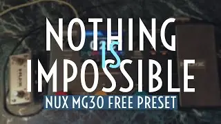 NUX MG30 FREE PRESET | Nothing Is Impossible - Planetshakers | Free Download
