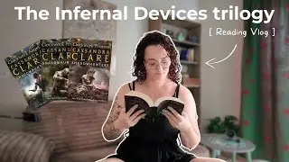 The Infernal Devices trilogie Reading Vlog 📖🗡️ [r&eacute;actions sans spoiler et spoilers ...