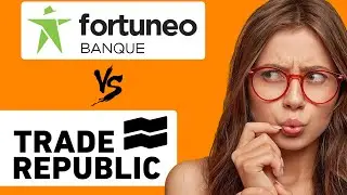 Fortuneo ou Trade Republic : J'ai test&eacute; les deux, je dis TOUT ! (PEA, Courtier en ligne Bourse, etc)