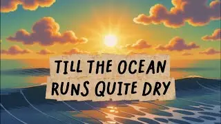 Matteo Music - TILL THE OCEAN RUNS QUITE DRY