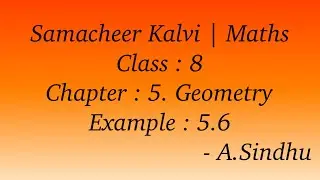 8th Maths Samacheer | Chapter 5 | Geometry | Example 5.6