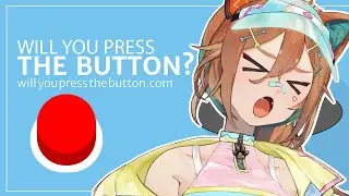 【WILL YOU PRESS THE BUTTON?】WILL I!?【PRISM Project Gen 3】