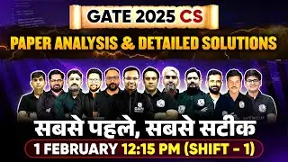 GATE 2025 CSE Exam Analysis & Detailed Solutions | Computer Science Engineering | 1 Feb Shift 1