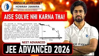 motion in two dimension|Lecture 2 | neet advanced 2026| jee advanced 2026 by SK sir| impulseiitjee