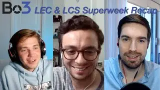 LCS & LEC Superweek recap