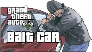 Grand Theft Auto V - Bait Car [ignition bomb trolling]