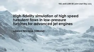 UD25 | High-Fidelity Simulation of High-Speed Turbulent &mdash; Laurent Bricteux (University of Mons)