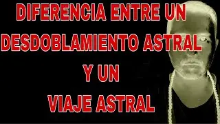 Diferencia entr&eacute; un desdoblamiento y un viaje astral