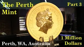 Have you seen 1 Million Dollars Gold Coin? The Perth Mint, Western Australia, Australia - Part 3