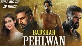 Badshah Pehlwan (Pehlwan) Full Movie HindiDubbed 2020 | Kucha Sudeep, Sunil Shetty, AkanshaSingh