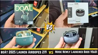 boAt 2025 Airdopes 219 Vs Noise Buds VS601 Newly Launched Comparison - Mic, Sound, Battery Test.