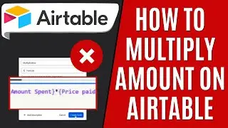 How to Multiply Amount on Airtable [Quick Guide]