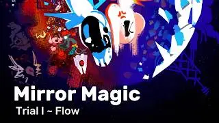 Mirror Magic (Trial I ~ Flow) - STARSEEKER