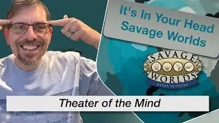TT Ep 181 Running Theater of the Mind with Savage Worlds