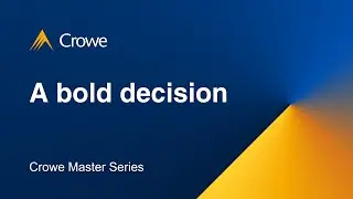Crowe Master Series -  Beedie's CFO Mason Bennett: A Bold Decision