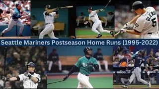 ⚾️ Seattle Mariners Postseason Home Runs (1995-2022) ⚾️