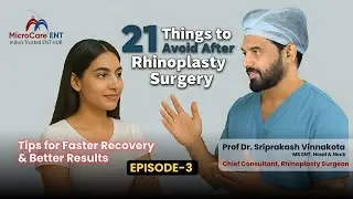 21 Things to Avoid After Rhinoplasty Surgery | Episode -3 | Dr. Sriprakash Vinnakota