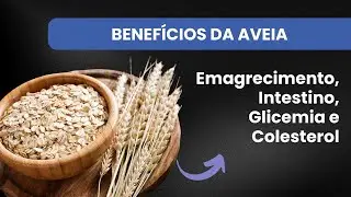 BENEFÍCIOS da AVEIA: Emagrecimento, Intestino, Glicemia e Colesterol