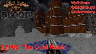 Blood (Well Done 100%) Walkthrough (E2M6: The Cold Rush)