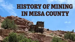 History of Mining in Mesa County w/ Ike