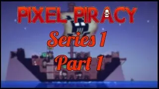 Pixel Piracy - Part 1 - Set sail!