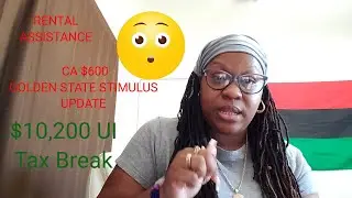 CA $600 Stimulus Update |  RENTAL ASSISTANCE | $10,200 TAX Break