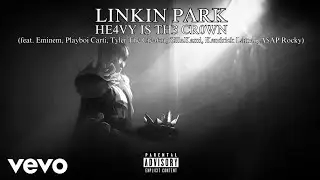 Linkin Park - HE4VY IS TH3 CR0WN (Remix) (feat. Eminem, Playboi Carti, A$AP Rocky&hellip;) (Official Audio)