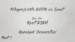 Sofart Talks:Mimarlık 16/1_Karabük Üni_Doç. Dr. Raşit ESEN_Fotoğrafçılıkta Estetik Ve Sanat