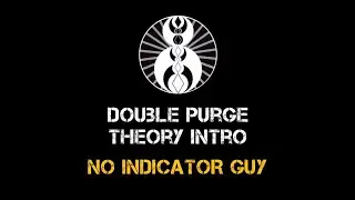Double Purge Theory Intro Video