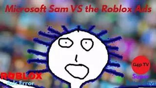 Roblox Ads Error GA 232 (Guest Star: Microsoft Sam)