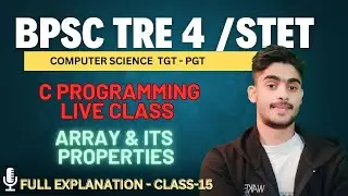 Class- 15 ||  Array and Its Properties in C  || BPSC TRE4 || STET Computer Teacher 2024