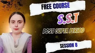 PSTET (2026)FREE COURSE SST PREPARATION CLASS-8 MCQ POST GUPTA PERIOD PROF.KAMALDEEP KAUR