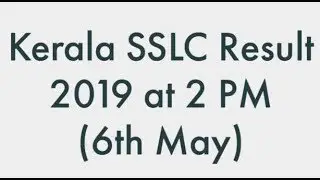 Kerala SSLC Result 2019 at 2 PM, May 6, SSLC Result 2019 Kerala