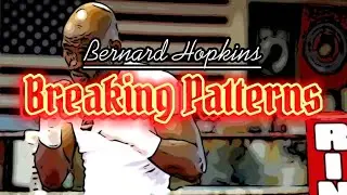 BOXING TECHNIQUES | Bernard Hopkins: BREAKING Patterns