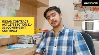 Contract Act 1872  I Section 31-36 I Contingent Contract I Future Uncertain Event I Impossible Act