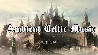 Medieval City | Ambient Celtic Music | D&D Fantasy Background Music | RPG Playlist