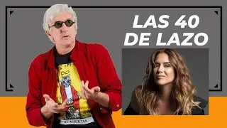 Las 40 de Lazo con Erika de la Vega Eps. 44
