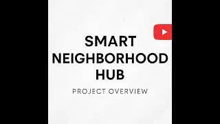 Smart Neighborhood Hub 🚀 | Community Connection an IT Project