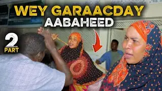WAXEE GARAACDAY NINKA QABAY AABIHIIS | PART2