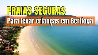 Bertioga com Crian&ccedil;as: As 3 Praias Mais Seguras e Imperd&iacute;veis!