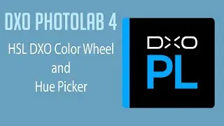 DXO PHOTOLAB 4: Exploring the HSL DXO Color Wheel and Hue Picker