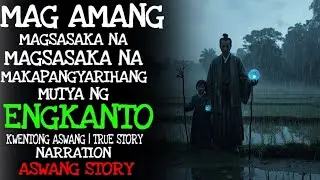 MAG AMANG MAGSASAKA NA NAKAHUKAY NG PINAKA-MAKAPANGYARIHANG MUTYA NG ENGKANTO ｜Night Of Aswang