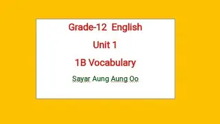 Grade 12 /Unit 1 B  Vocabulary