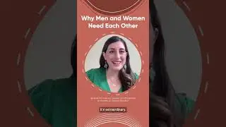 Men and Women Need Each Other Complementarity in Our Bodies
