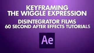 60 Second After Effects Tutorial: #3 Keyframing the Wiggle Expression