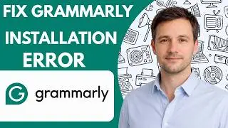 How to Fix Grammarly Installation Error Full Guide 2026