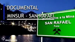 Documental Minsur - San Rafael