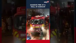 Massive Fire at Gul Plaza Mall in Karachi Kills Three, Injures Several Others | Pakistan News | N18S