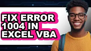 How to Fix Error 1004 in Excel Vba (updated)