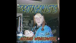 JACOB SCOTT - PROTAGONISTS (MUSIC VIDEO) [[ ALL BAD ORIGINAL CONTENT ]] ALLBAD WW &bull; SCOTTYOHSCOTTY